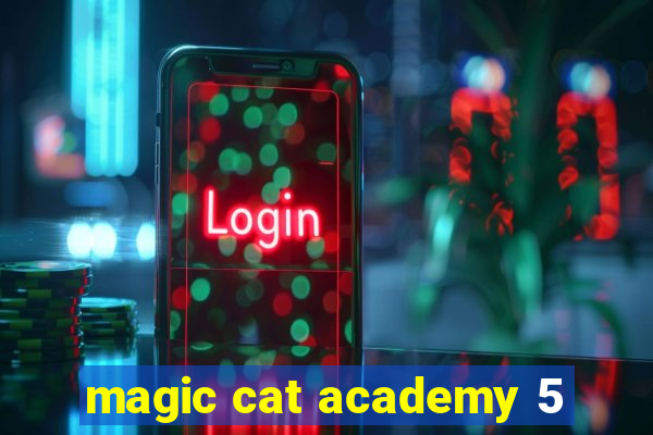 magic cat academy 5